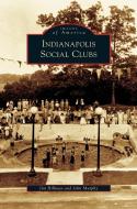 Indianapolis Social Clubs di Jim Hillman, John Murphy edito da ARCADIA LIB ED
