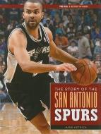 The Story of the San Antonio Spurs di Hans Hetrick edito da CREATIVE CO