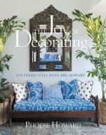 The Joy of Decorating di Phoebe Howard edito da Stewart, Tabori & Chang Inc