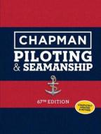 Chapman Piloting & Seamanship 67th Edition di Chapman edito da Sterling Publishing Co Inc