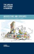 The Urban Sketching Handbook: Architecture and Cityscapes di Gabriel Campanario edito da Quarry Books