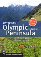 Day Hiking Olympic Peninsula, 2nd Edition: National Park / Coastal Beaches / Southwest Washington di Craig Romano edito da MOUNTAINEERS BOOKS