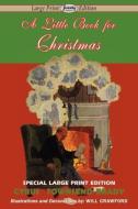 A Little Book for Christmas (Large Print Edition) di Cyrus Townsend Brady edito da Serenity Publishers, LLC