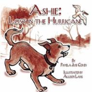 Ashie: Lost in the Hurricane di Pamela June Cohen edito da America Star Books