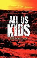 All Us Kids di Michael Lees edito da America Star Books