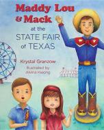 Maddy Lou and Mack at the State Fair of Texas di Krystal Granzow edito da BROWN BOOK KIDS