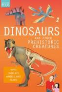 Discovery Plus: Dinosaurs and Other Prehistoric Creatures di Douglas Palmer edito da SILVER DOLPHIN BOOKS