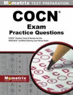 COCN Exam Practice Questions: COCN Practice Tests & Review for the WOCNCB Certified Ostomy Care Nurse Exam edito da MOMETRIX MEDIA LLC