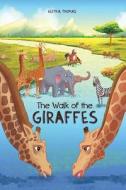 The Walk of the Giraffes di Keith a. Thomas edito da Tate Publishing & Enterprises