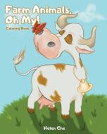 Farm Animals, Oh My! di Che Helen Che edito da Waldorf Publishing