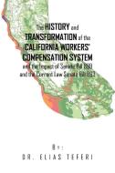 The History and Transformation of the California Workers' Compensation System and the Impact of Senate Bill 899 and the Current Law Senate Bill 863 di Elias Teferi edito da Xlibris US