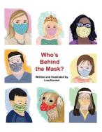 Who's Behind the Mask? di Lisa Konkol edito da COLUMBIA GLOBAL REPORTS