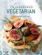 Luscious Vegetarian di Sonia Cabano, Jade De Waal edito da Struik Publishers (Pty) Ltd
