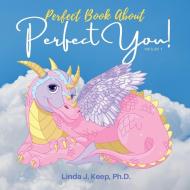 PERFECT BOOK ABOUT PERFECT YOU: BUILD SE di LINDA KEEP edito da LIGHTNING SOURCE UK LTD