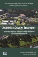 Anaerobic Sewage Treatment di Adrianus van Haandel, Jeroen van der Lubbe edito da IWA Publishing