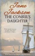 The Consul's Daughter di Jane Jackson edito da Accent Press Ltd
