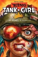 Tank Girl: King Tank Girl di Alan Martin edito da Titan Books Ltd