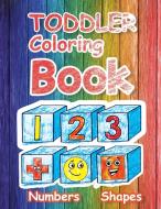 Toddler Coloring Book Numbers and Shapes: Fun with Numbers Colors Shapes Counting, Cute Children's Activity Coloring Books, Easy First Words Shapes an di Mikelunis edito da LIGHTNING SOURCE INC