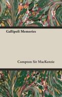 Gallipoli Memories di Compton Sir MacKenzie edito da Read Books