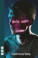 Duck Duck Goose (NHB Modern Plays) di Catriona Daly edito da Nick Hern Books