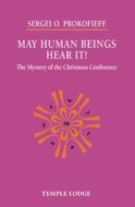 May Human Beings Hear It! di Sergei O. Prokofieff edito da Temple Lodge Publishing