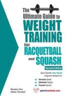 Ultimate Guide to Weight Training for Racquetball & Squash di Robert G. Price edito da Price World Enterprises