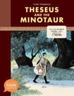 Theseus and the Minotaur: A Toon Graphic di Yvan Pommaux edito da TOON GRAPHICS