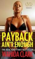 Payback Ain't Enough di Wahida Clark edito da Simon & Schuster