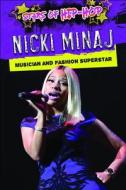 Nicki Minaj: Musician and Fashion Superstar di Lisa Idzikowski edito da ENSLOW PUBL