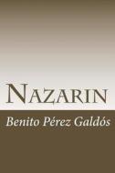 Nazarin di Benito Perez Galdos edito da Createspace Independent Publishing Platform