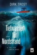 Tiefwasser für Nordstrand di Dirk Trost edito da Edition M