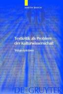 Textkritik ALS Problem Der Kulturwissenschaft: Tristan-Lekturen di Martin Baisch edito da Walter de Gruyter