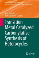 Transition Metal Catalyzed Carbonylative Synthesis of Heterocycles edito da Springer International Publishing