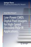 Low-Power CMOS Digital Pixel Imagers for High-Speed Uncooled PbSe IR Applications di Josep Maria Margarit edito da Springer International Publishing
