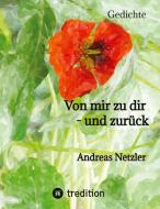 Von mir zu dir - und zurück di Andreas Netzler edito da tredition