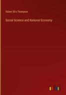 Social Science and National Economy di Robert Ellis Thompson edito da Outlook Verlag
