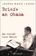 Briefe an Obama di Jeanne Marie Laskas edito da Goldmann TB