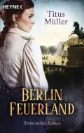 Berlin Feuerland di Titus Müller edito da Heyne Taschenbuch