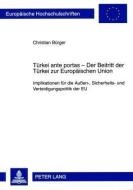 Türkei ante portas - Der Beitritt der Türkei zur Europäischen Union di Christian Bürger edito da Lang, Peter GmbH