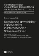 Regulierung anwaltlicher Parteivertreter in internationalen Schiedsverfahren di Sven Hasenstab edito da Lang, Peter GmbH