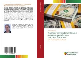 Finanças comportamentais e o processo decisório no mercado financeiro di Roberto Decourt edito da Novas Edições Acadêmicas