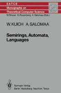 Semirings, Automata, Languages di W. Kuich, A. Salomaa edito da Springer Berlin Heidelberg