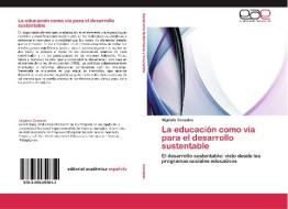 La educación como vía para el desarrollo sustentable di Migdalis Gonzalez edito da EAE