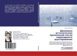 Dinamika Astenicheskikh Proyavleniy Posle Koronarnogo Shuntirovaniya di Eremina Dar'ya edito da Lap Lambert Academic Publishing