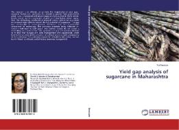 Yield gap analysis of sugarcane in Maharashtra di Tai Deokate edito da LAP LAMBERT Academic Publishing