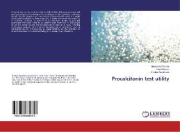 Procalcitonin test utility di Alexandra Gireada, Irina Balescu, Nicolae Bacalbasa edito da LAP Lambert Academic Publishing