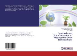 Synthesis and Characterization of Magnesium Oxide Nanoparticles di Krishna Moorthy Sundaram, K. Venkateshwara Rao, C. H. Ashok edito da LAP Lambert Academic Publishing