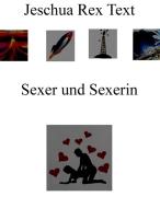 Sexer und Sexerin di Jeschua Rex Text edito da Books on Demand