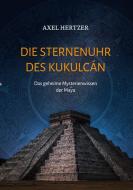 Die Sternenuhr des Kukulcan di Axel Hertzer edito da TWENTYSIX