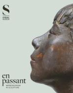 En passant: Impressionism in Sculpture di Alexander Eiling, Eva Mongi-Vollmer edito da Prestel Verlag